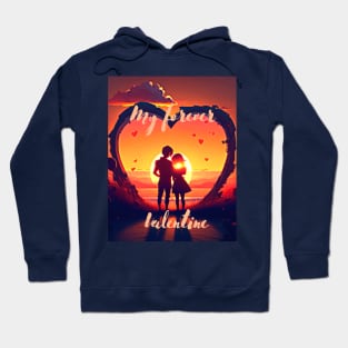 My forever valentine Hoodie